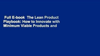 Full E-book  The Lean Product Playbook: How to Innovate with Minimum Viable Products and Rapid