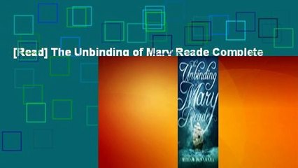 [Read] The Unbinding of Mary Reade Complete