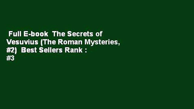Full E-book The Secrets of Vesuvius (The Roman Mysteries, #2) Best Sellers Rank : #3