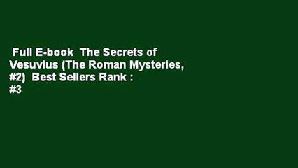 Full E-book  The Secrets of Vesuvius (The Roman Mysteries, #2)  Best Sellers Rank : #3