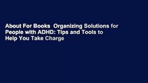About For Books  Organizing Solutions for People with ADHD: Tips and Tools to Help You Take Charge
