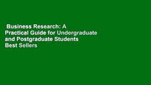 Business Research: A Practical Guide for Undergraduate and Postgraduate Students  Best Sellers