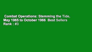 Combat Operations: Stemming the Tide, May 1965 to October 1966  Best Sellers Rank : #3