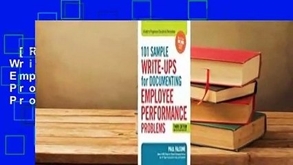 [Read] 101 Sample Write-Ups for Documenting Employee Performance Problems: A Guide to Progressive