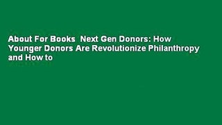 About For Books  Next Gen Donors: How Younger Donors Are Revolutionize Philanthropy and How to