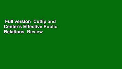 Full version  Cutlip and Center's Effective Public Relations  Review