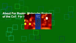 About For Books  Molecular Biology of the Cell  For Kindle