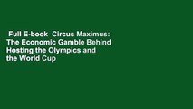 Full E-book  Circus Maximus: The Economic Gamble Behind Hosting the Olympics and the World Cup