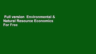 Full version  Environmental & Natural Resource Economics  For Free