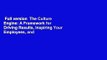 Full version  The Culture Engine: A Framework for Driving Results, Inspiring Your Employees, and