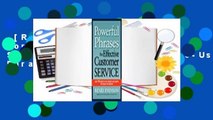 [Read] Powerful Phrases for Effective Customer Service: Over 700 Ready-to-Use Phrases and Scripts