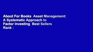 About For Books  Asset Management: A Systematic Approach to Factor Investing  Best Sellers Rank :