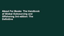 About For Books  The Handbook of Global Outsourcing and Offshoring 3rd edition: The Definitive