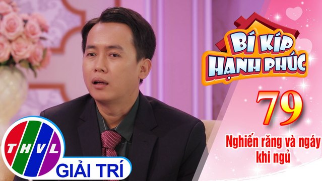 Bí Kíp Hạnh Phúc - Tập 79: Nguyên nhân và cách khắc phục triệu chứng nghiến răng và ngáy khi ngủ