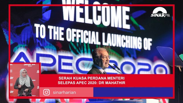 SINAR PM: Serah kuasa Perdana Menteri selepas APEC 2020: Dr Mahathir