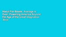 About For Books  Average Is Over: Powering America Beyond the Age of the Great Stagnation  Best