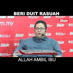 SHORTS: Beri duit rasuah, ALLAH ambil ibu