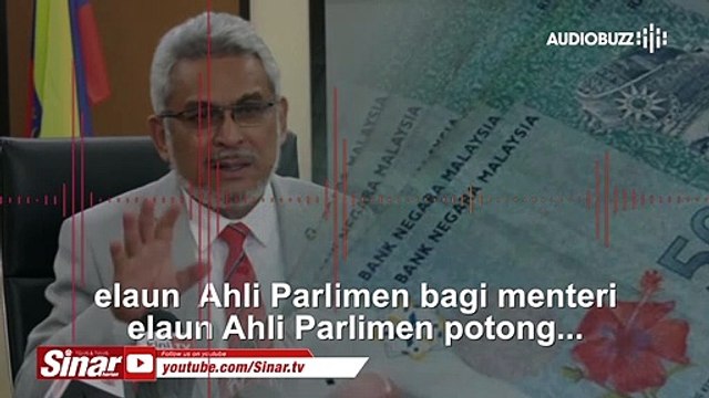 BUZZ: Gaji, elaun menteri dah lama kena potong RM10,000 sebulan