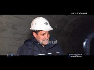 Opinion - Nje dite ne miniere! (16 janar 2020)