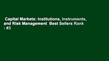 Capital Markets: Institutions, Instruments, and Risk Management  Best Sellers Rank : #3