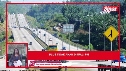 PLUS tidak akan dijual: PM