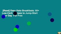 [Read] Easy Keto Breakfasts: 60  Low-Carb Recipes to Jump-Start Your Day  For Free