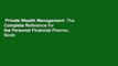 Private Wealth Management: The Complete Reference for the Personal Financial Planner, Ninth