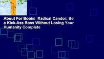 About For Books  Radical Candor: Be a Kick-Ass Boss Without Losing Your Humanity Complete