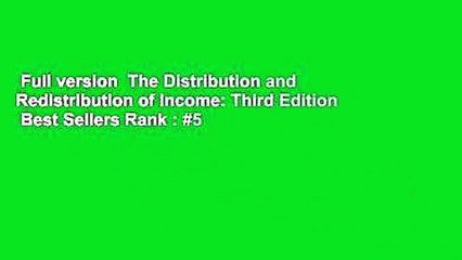 Full version  The Distribution and Redistribution of Income: Third Edition  Best Sellers Rank : #5