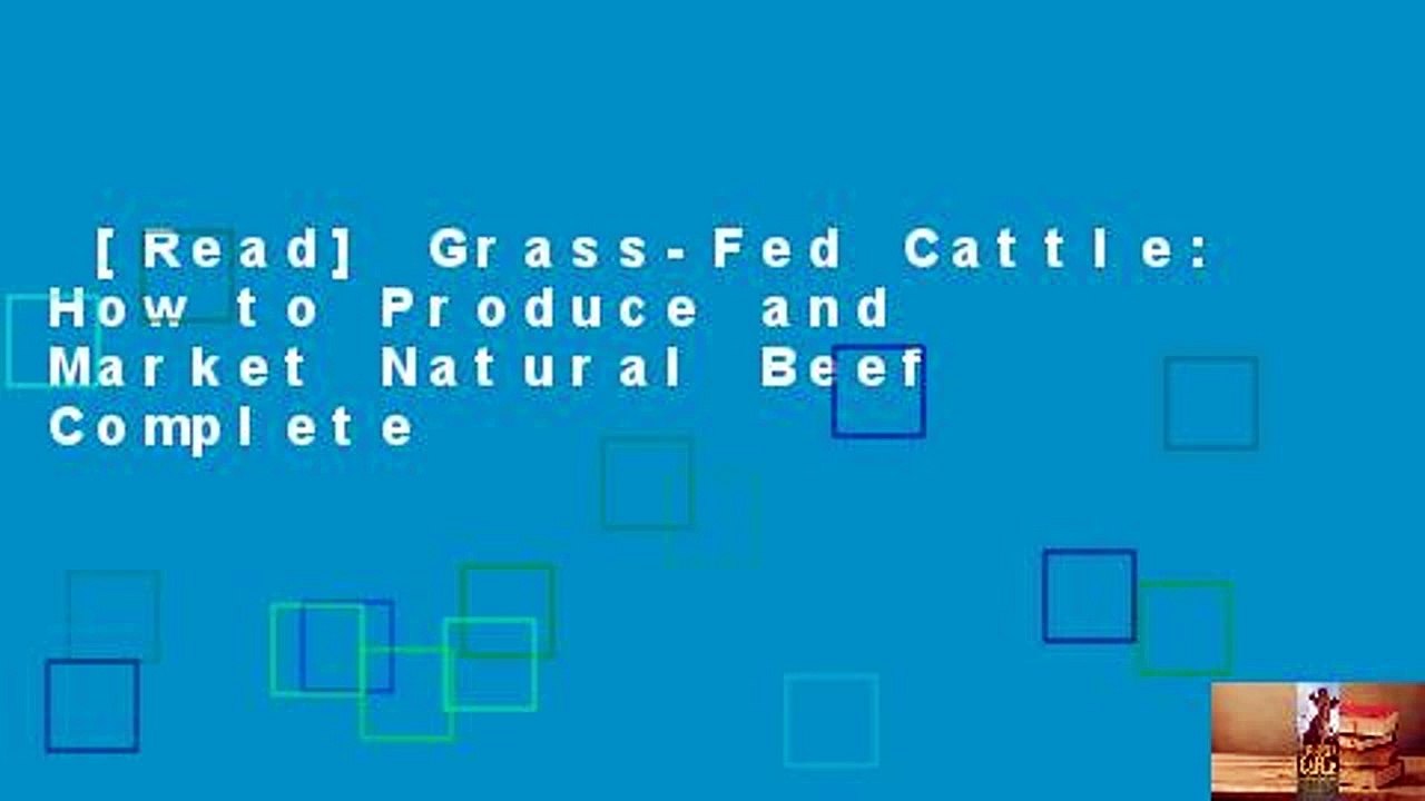 [Read] GrassFed Cattle How to Produce and Market Natural Beef