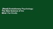 [Read] Evolutionary Psychology: The New Science of the Mind  For Kindle