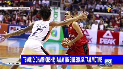 Tenorio: Championship, iaalay ng Ginebra sa Taal victims