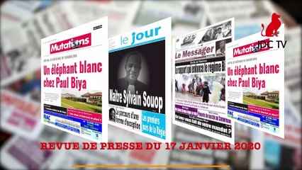 REVUE DE PRESSE CAMEROUNAISE DU 17 JANVIER 2020