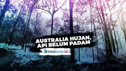 Diguyur Hujan, Masih Ada 30 Titik Api di Australia