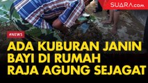 Ada Kuburan Janin Bayi di Rumah Raja Agung Sejagat, Diduga untuk Ritual