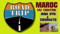 MAROC du Centre. DEMNATE,M'Goun (Dinosaures),Iminifri (Visionner en Hd 1080p50)