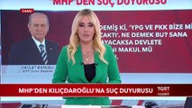 MHP'den Kılıçdaroğlu'na Suç Duyurusu