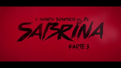 O Mundo Sombrio de Sabrina – Parte 3 | Trailer oficial | Netflix
