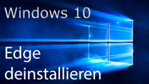 [TUT] Windows 10 - Edge Browser deinstallieren [4K | DE]