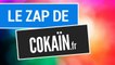 Le Zap de Cokaïn.fr - En live 24h/24 et 7j/7