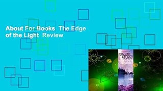 About For Books  The Edge of the Light  Review