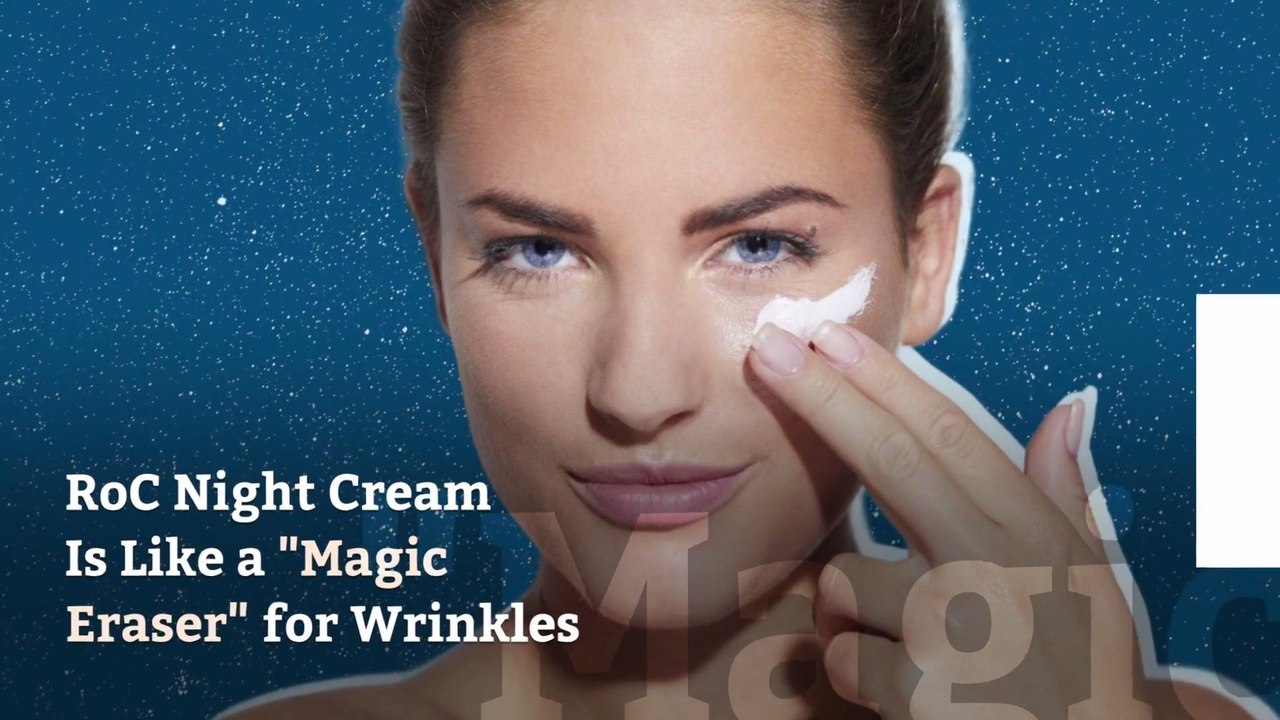 RoC Night Cream Is Like a “Magic Eraser” for Wrinkles