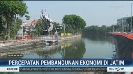 Pemprov Jatim Akan Percepat Pembangunan Ekonomi