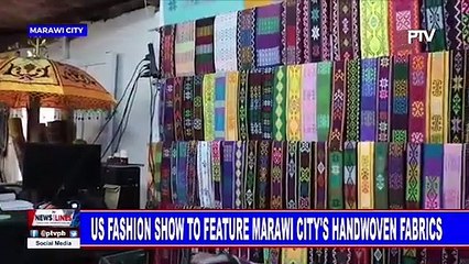 US fashion show to feature Marawi City's handwoven fabrics