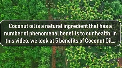 BENEFITS OF COCONUT OIL FOR HEALTH