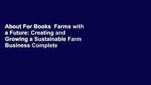 About For Books  Farms with a Future: Creating and Growing a Sustainable Farm Business Complete