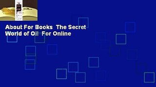 About For Books  The Secret World of Oil  For Online