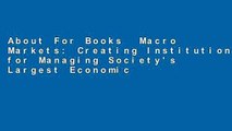 About For Books  Macro Markets: Creating Institutions for Managing Society's Largest Economic