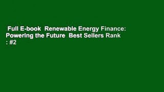 Full E-book  Renewable Energy Finance: Powering the Future  Best Sellers Rank : #2