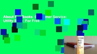 About For Books  Customer Service: Utility Style  For Free